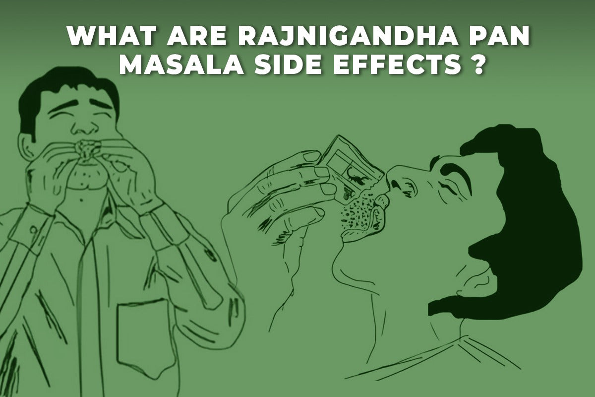 What are Rajnigandha Pan Masala side effects ?