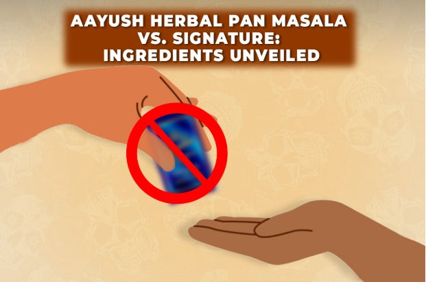 Aayush Herbal Pan Masala vs. Signature: Ingredients Unveiled