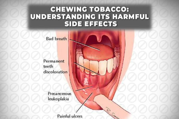 Chewing Tobacco: Understanding Its Harmful Side Effects